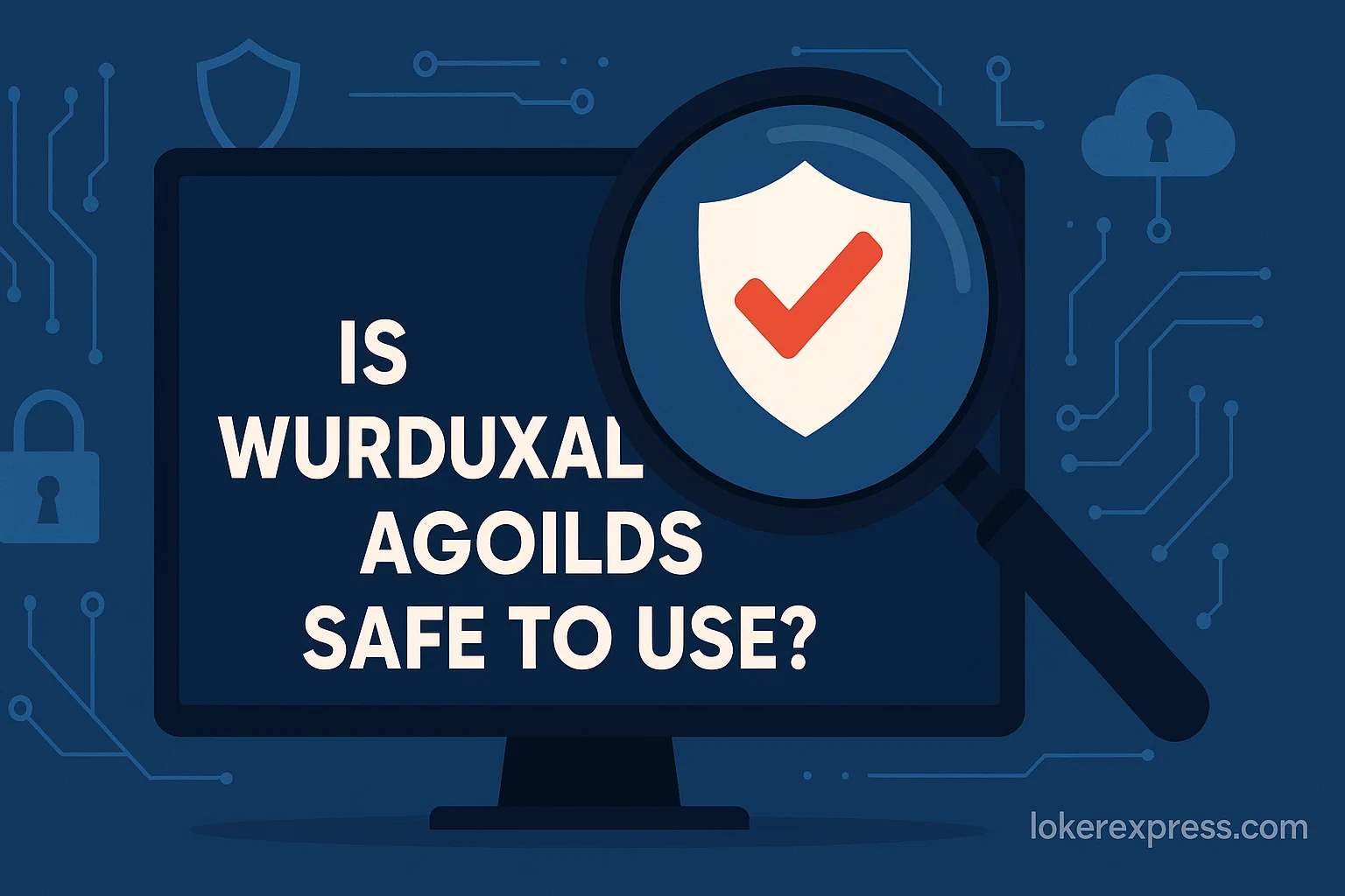 Is Wurduxalgoilds Safe to Use